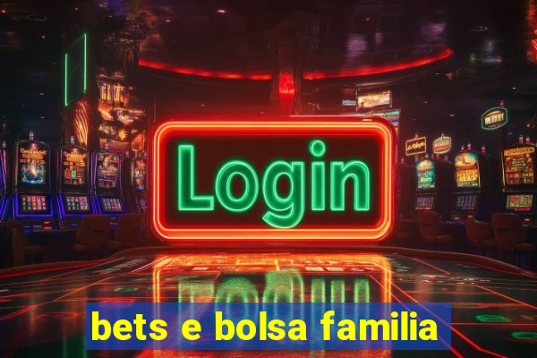 bets e bolsa familia